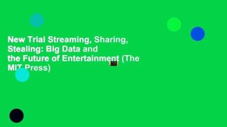 New Trial Streaming, Sharing, Stealing: Big Data and the Future of Entertainment (The MIT Press)
