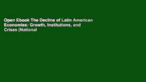Open Ebook The Decline of Latin American Economies: Growth, Institutions, and Crises (National