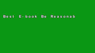 Best E-book Be Reasonable!: How Community Associations Can Enforce Rules Without Antagonizing