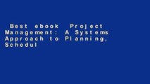 Best ebook  Project Management: A Systems Approach to Planning, Scheduling, and Controlling  Review
