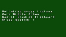 Unlimited acces Indiana Core Middle School Social Studies Flashcard Study System: Indiana Core