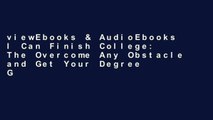 viewEbooks & AudioEbooks I Can Finish College: The Overcome Any Obstacle and Get Your Degree Guide