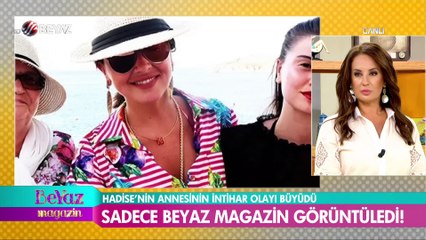 Hadise'nin annesini sadece Beyaz Magazin görüntüledi