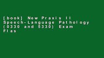 [book] New Praxis II Speech-Language Pathology (0330 and 5330) Exam Flashcard Study System: Praxis