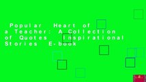 Popular  Heart of a Teacher: A Collection of Quotes   Inspirational Stories  E-book