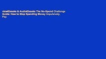 viewEbooks & AudioEbooks The No-Spend Challenge Guide: How to Stop Spending Money Impulsively, Pay