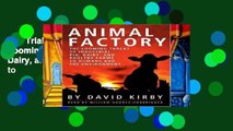 Full Trial Animal Factory: The Looming Threat of Industrial Pig, Dairy, and Poultry Farms to