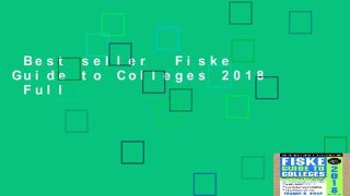 Best seller  Fiske Guide to Colleges 2018  Full