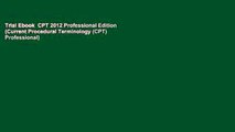 Trial Ebook  CPT 2012 Professional Edition (Current Procedural Terminology (CPT) Professional)