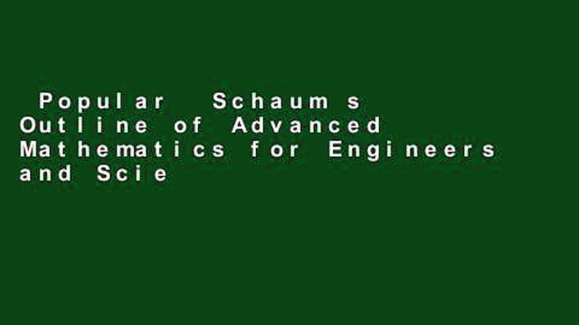 Popular Schaum s Outline of Advanced Mathematics for Engineers and Scientists (Schaum s Outline