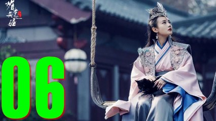 Tập 6 ❖ MỊ GIẢ VÔ CƯƠNG - (Blood Romance 2018 Thuyết Minh)