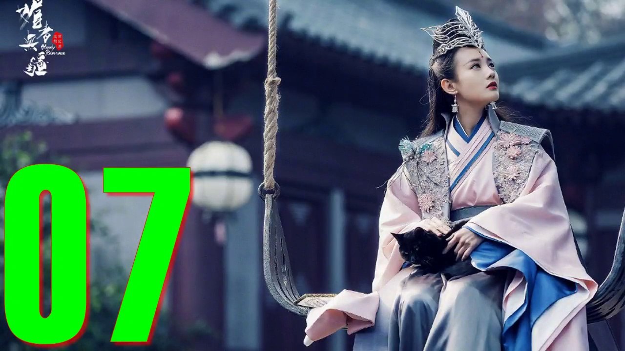 Tập 7 ❖ MỊ GIẢ VÔ CƯƠNG - (Blood Romance 2018 Thuyết Minh)