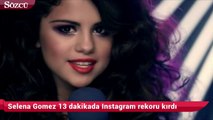 Selena Gomez 13 dakikada Instagram rekoru kırdı