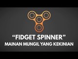 Fidget Spinner, Mainan Kekinian