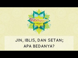 Tabayyun: Jin, Iblis dan Setan, Apa Bedanya?