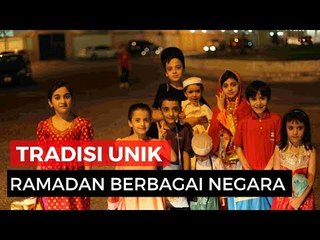 Tradisi Unik Ramadan di Berbagai Negara
