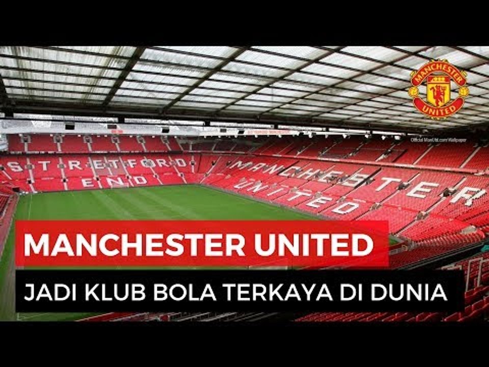 Manchester United jadi Klub Terkaya di Dunia : Antara Sepakbola dan Bisnis