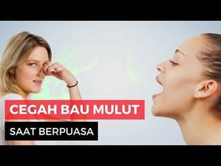 Tips Cegah Bau Mulut Saat Berpuasa