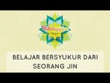 Tabayyun : Belajar Bersyukur Dari Seorang Jin