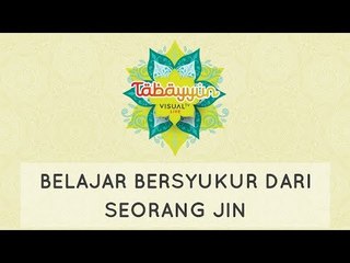 Tabayyun : Belajar Bersyukur Dari Seorang Jin