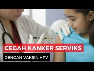 Ini Pentingnya Vaksin HPV, Pencegah Kanker Serviks