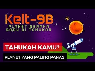 Tahukah Kamu? Ada Kelt-9B si Planet Neraka!