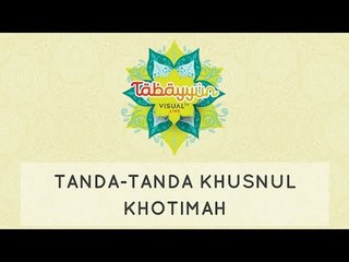 Tabayyun: Tanda-Tanda Khusnul Khotimah
