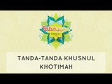 Tabayyun: Tanda-Tanda Khusnul Khotimah