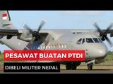 Nepal Beli Pesawat Karya Anak Bangsa