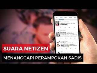 Perampokan Sadis dan Cuitan Netizen