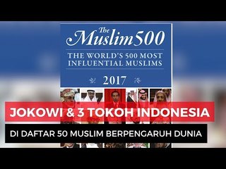 Jokowi dan 3 Tokoh Indonesia Jadi Muslim Berpengaruh Di Dunia