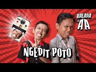(Web Series) Balada Si AA Episode Ngedit Poto