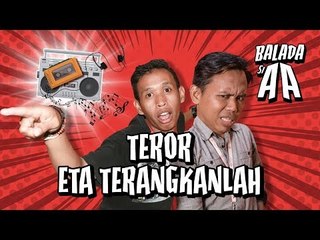 (Web Series) Balada Si AA Episode Teror Eta Terangkanlah