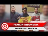 Evan Dimas Resmi Bergabung dengan Klub Liga Super Malaysia, Selangor FA
