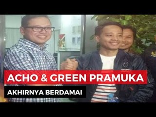 Kasus Acho Telah Usai, Acho dan Green Pramuka Resmi Berdamai