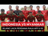 Persiapan Indonesia VS Myanmar U19 di Ajang AFF (Asian Football Federation) 2017