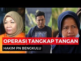 Kronologi OTT KPK terhadap Hakim dan Panitera Pengadilan Negeri Bengkulu