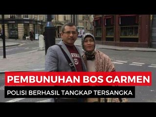 Pembunuh Sadis Bos Garmen Adalah Sopir Pribadinya yang Sakit Hati karena Dipecat