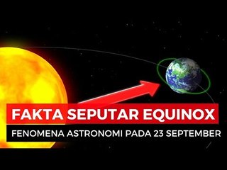 Fenomena Equinox pada 23 September, Benarkah Cuaca Makin Terik?