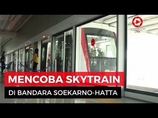 Apa Kata Penumpang tentang Skytrain Bandara Soekarno - Hatta