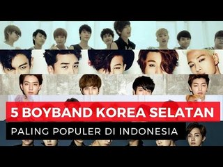 Boyband Korea Paling Populer di Indonesia