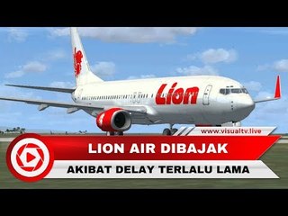 Delay Seharian, Penumpang "Bajak" Maskapai Lion Air di Bandara Soetta