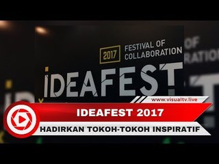 IDEAFEST 2017, Festival Kreatif yang Menginspirasi Anak Muda