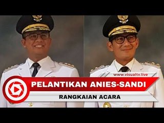 Rangkaian Acara Pelantikan Gubernur dan Wagub DKI Jakarta Anies-Sandi