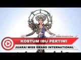 Ibu Pertiwi, Kostum 27 Kilogram Juarai Miss Grand International 2017