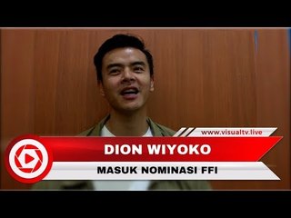 Ini Kata Dion Wiyoko Saat Pertama Kali Masuk Nominasi FFI