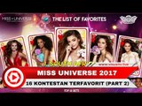 Top 16 Kontestan Terfavorit Miss Universe 2017 Versi Global Beauties (Bagian Kedua)