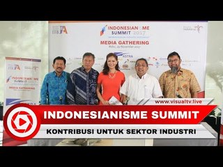 Indonesianisme Summit 2017, Dorong Bangsa Jadi Pemenang di Sektor Industri