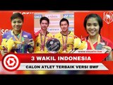 3 Wakil Bulu Tangkis Indonesia Masuk Daftar Calon Pemain Terbaik Dunia