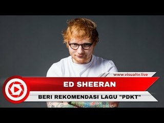 Ed Sheeran Beri Rekomendasi Fan Indonesia Lagu untuk PDKT